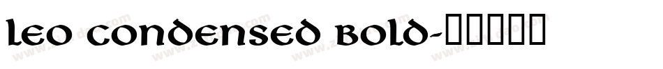 Leo Condensed Bold字体转换